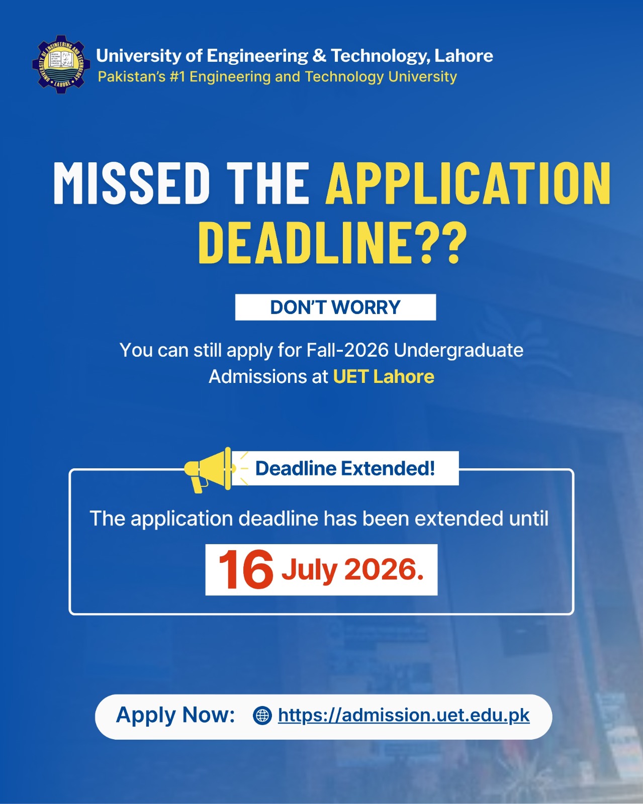 📢 UET Lahore Extends Undergraduate Admissions Deadline – Apply by 16 July 2026